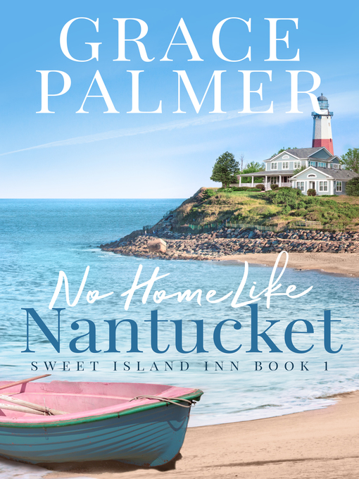 Title details for No Home Like Nantucket by Grace Palmer - Available